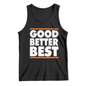 Good Better Best Tank Top CFB Motivation Game Day TS11 Black Print Your Wear