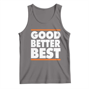 Good Better Best Tank Top CFB Motivation Game Day TS11 Deep Heather Print Your Wear