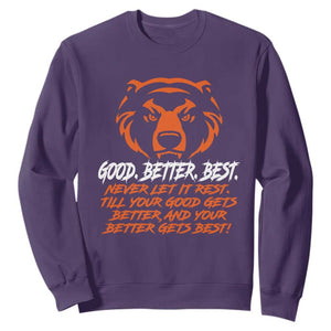 Good Better Best Sweatshirt Never Let It Rest Till Your Good Gets Better CFB Motivation TS11 Purple Print Your Wear