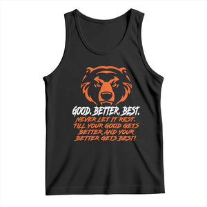 Good Better Best Tank Top Never Let It Rest Till Your Good Gets Better CFB Motivation TS11 Black Print Your Wear