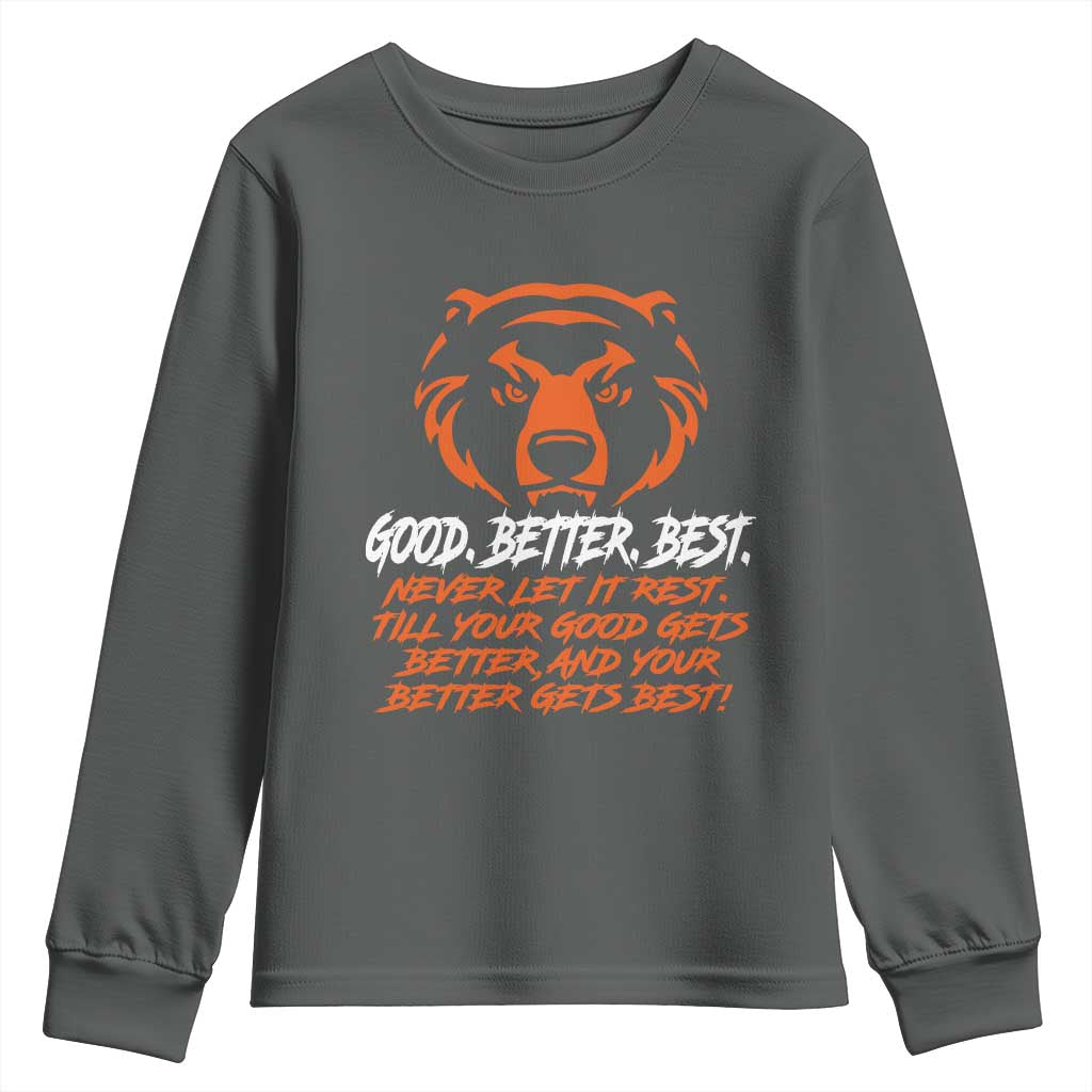 Good Better Best Youth Sweatshirt Never Let It Rest Till Your Good Gets Better CFB Motivation TS11 Dark Heather Print Your Wear
