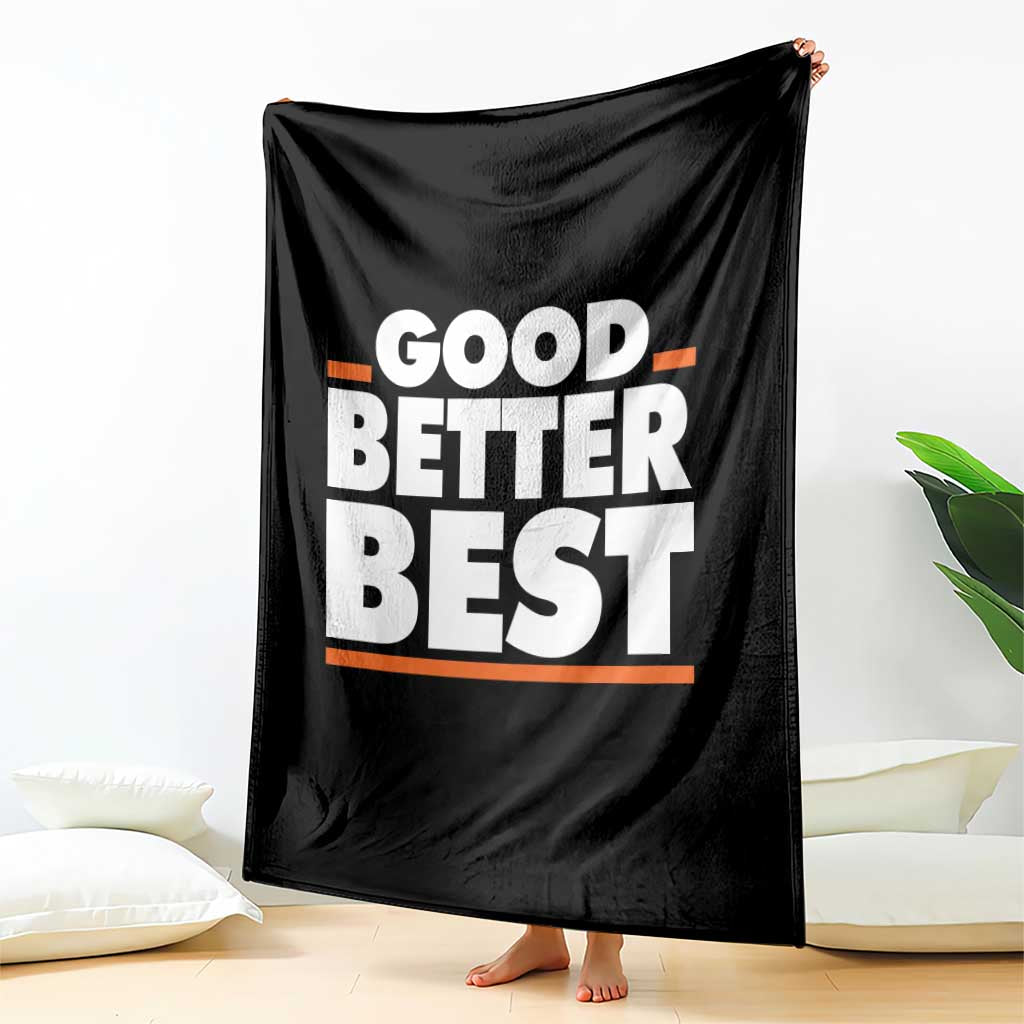 Good Better Best Throw Blanket CFB Motivation American Football TS11 Print Your Wear