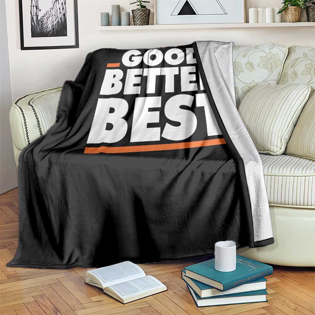 Good Better Best Throw Blanket CFB Motivation American Football TS11 Print Your Wear