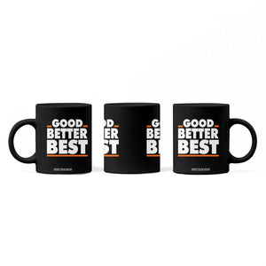 Good Better Best Coffee Mug CFB Motivation American Football TS11 Print Your Wear