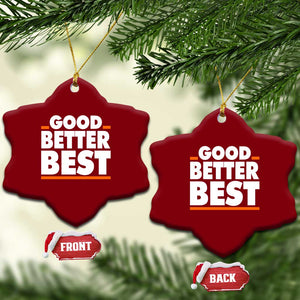 Good Better Best Ceramic Ornament CFB Motivation American Football TS11 Print Your Wear
