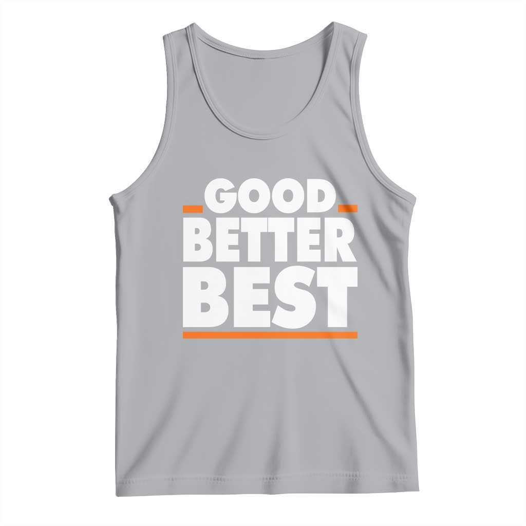 Good Better Best Tank Top CFB Motivation American Football TS11 Athletic Heather Print Your Wear