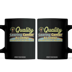 Funny Minnesota Learing Center Alumni For Kids Who Cant Reed Good Coffee Mug TS11 Black Print Your Wear