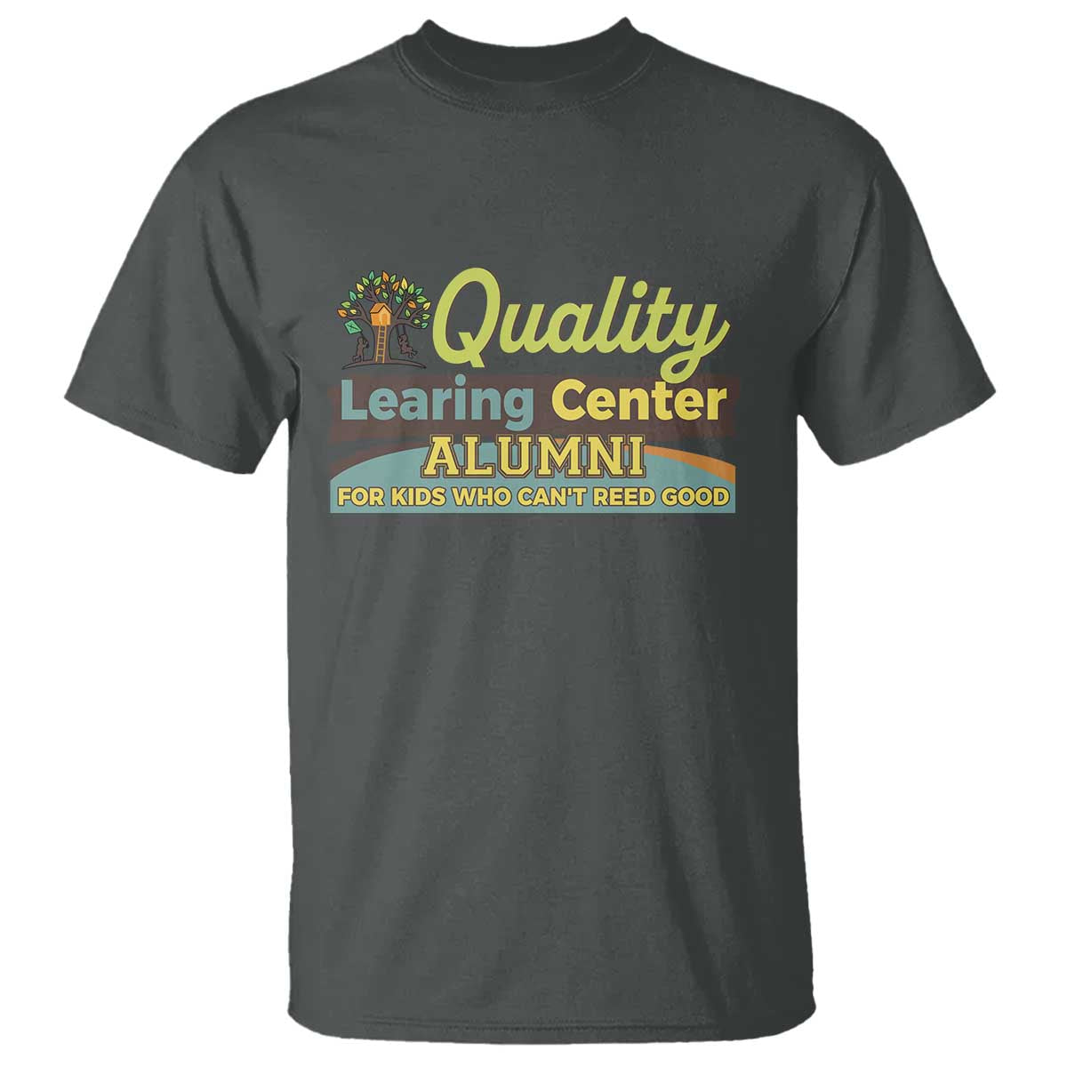 Funny Minnesota Learing Center Alumni For Kids Who Cant Reed Good T Shirt TS11 Dark Heather Print Your Wear