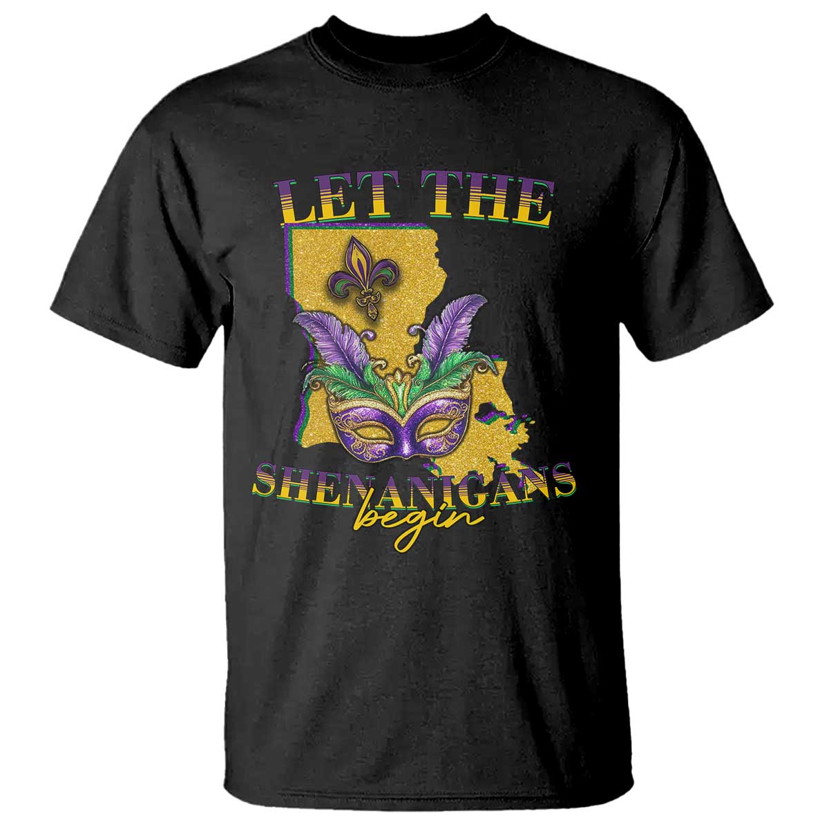 Funny Mardi Gras Let The Shenanigans Begin T Shirt Louisiana Map TS11 Black Print Your Wear