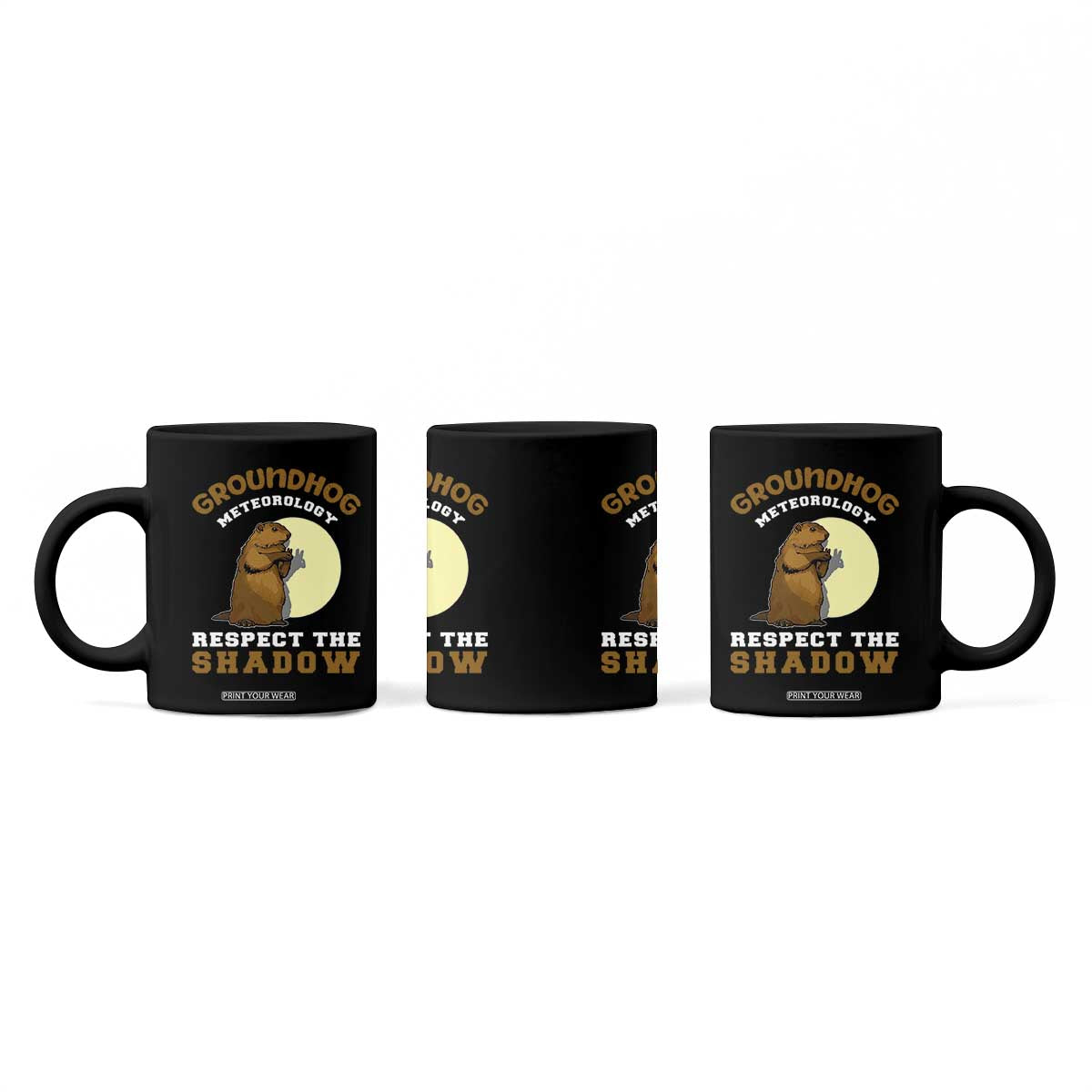 Funny Groundhog Day Coffee Mug Groundhog Meteorology Respect The Shadow TS11 Print Your Wear