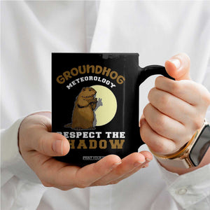 Funny Groundhog Day Coffee Mug Groundhog Meteorology Respect The Shadow TS11 Print Your Wear