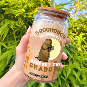 Funny Groundhog Day Glass Can Groundhog Meteorology Respect The Shadow TS11 Black Print Your Wear