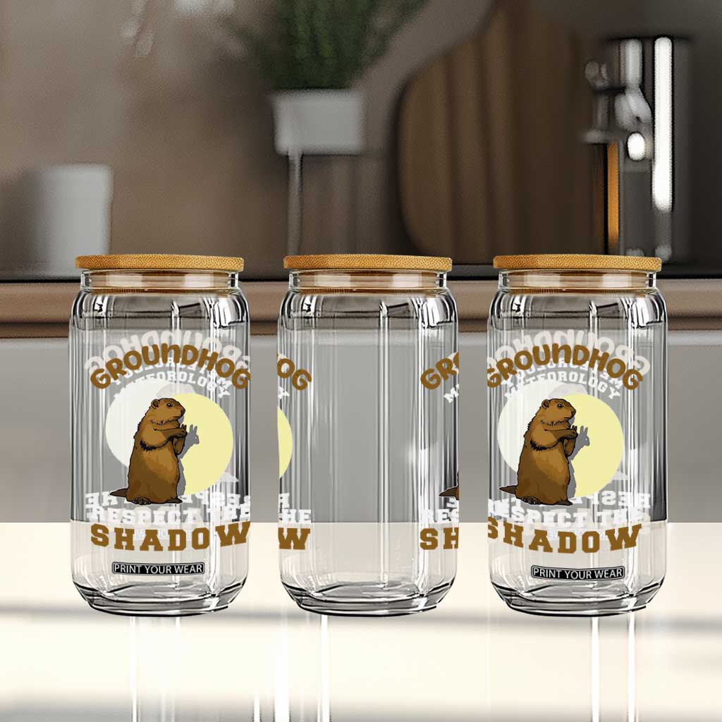 Funny Groundhog Day Glass Can Groundhog Meteorology Respect The Shadow TS11 Print Your Wear