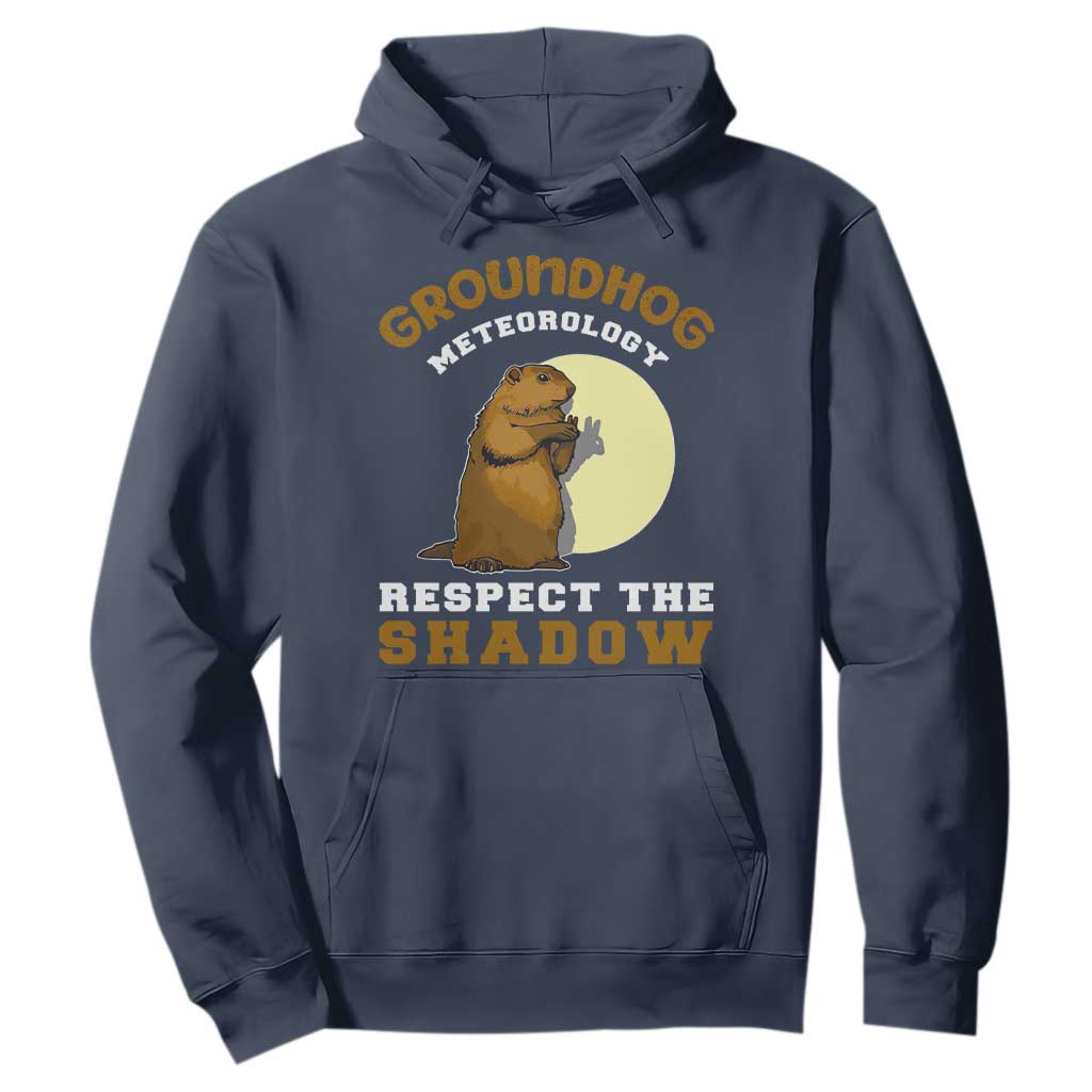 Funny Groundhog Day Hoodie Groundhog Meteorology Respect The Shadow TS11 Navy Print Your Wear
