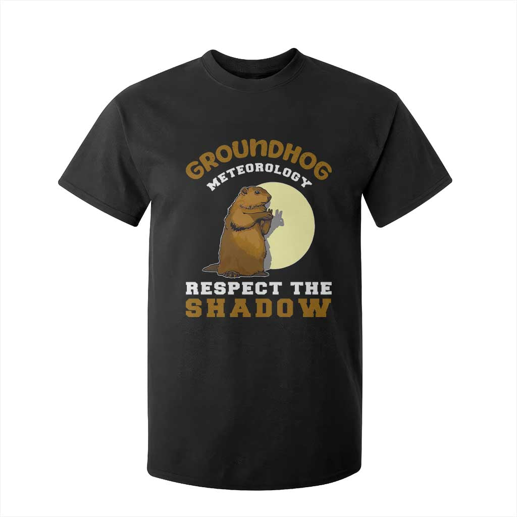 Funny Groundhog Day T Shirt For Kid Groundhog Meteorology Respect The Shadow TS11 Black Print Your Wear