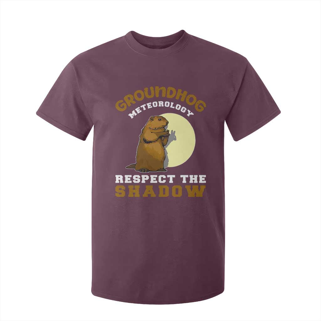 Funny Groundhog Day T Shirt For Kid Groundhog Meteorology Respect The Shadow TS11 Maroon Print Your Wear