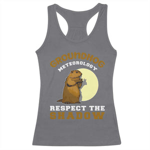 Funny Groundhog Day Racerback Tank Top Groundhog Meteorology Respect The Shadow TS11 Charcoal Print Your Wear