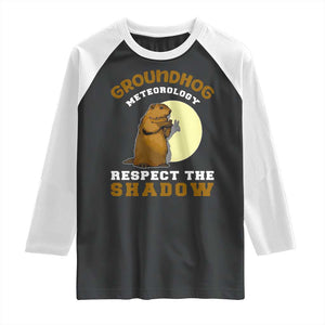 Funny Groundhog Day Raglan Shirt Groundhog Meteorology Respect The Shadow TS11 Black White Print Your Wear