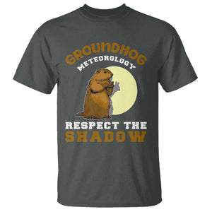 Funny Groundhog Day T Shirt Groundhog Meteorology Respect The Shadow TS11 Dark Heather Print Your Wear