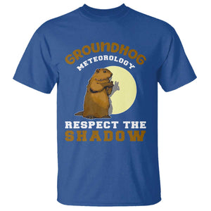 Funny Groundhog Day T Shirt Groundhog Meteorology Respect The Shadow TS11 Royal Blue Print Your Wear