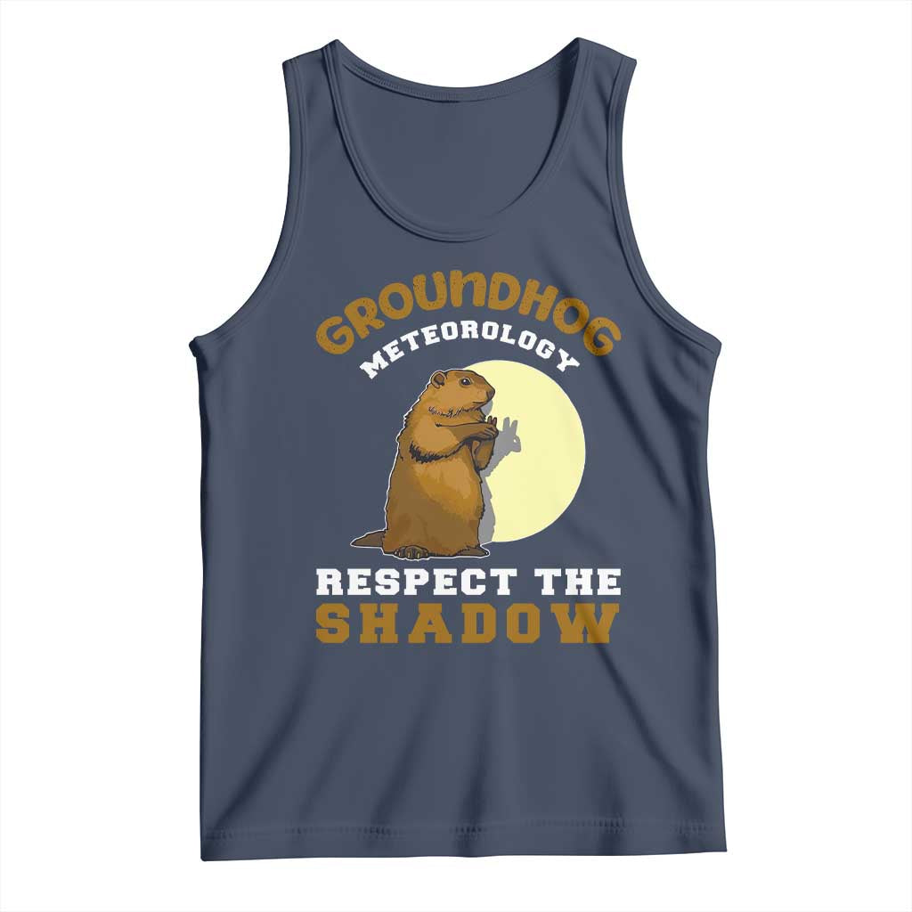 Funny Groundhog Day Tank Top Groundhog Meteorology Respect The Shadow TS11 Navy Print Your Wear