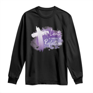 Ash Wednesday Long Sleeve Shirt Lent A Season Of Reflection Ashes Cross Christian Religious TS11 Black Print Your Wear