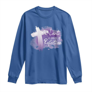 Ash Wednesday Long Sleeve Shirt Lent A Season Of Reflection Ashes Cross Christian Religious TS11 Royal Blue Print Your Wear