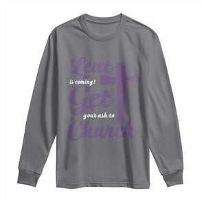 Ash Wednesday Long Sleeve Shirt Lent Is Coming Get Your Ash To Church Ash Cross TS11 Charcoal Print Your Wear