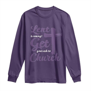 Ash Wednesday Long Sleeve Shirt Lent Is Coming Get Your Ash To Church Ash Cross TS11 Purple Print Your Wear