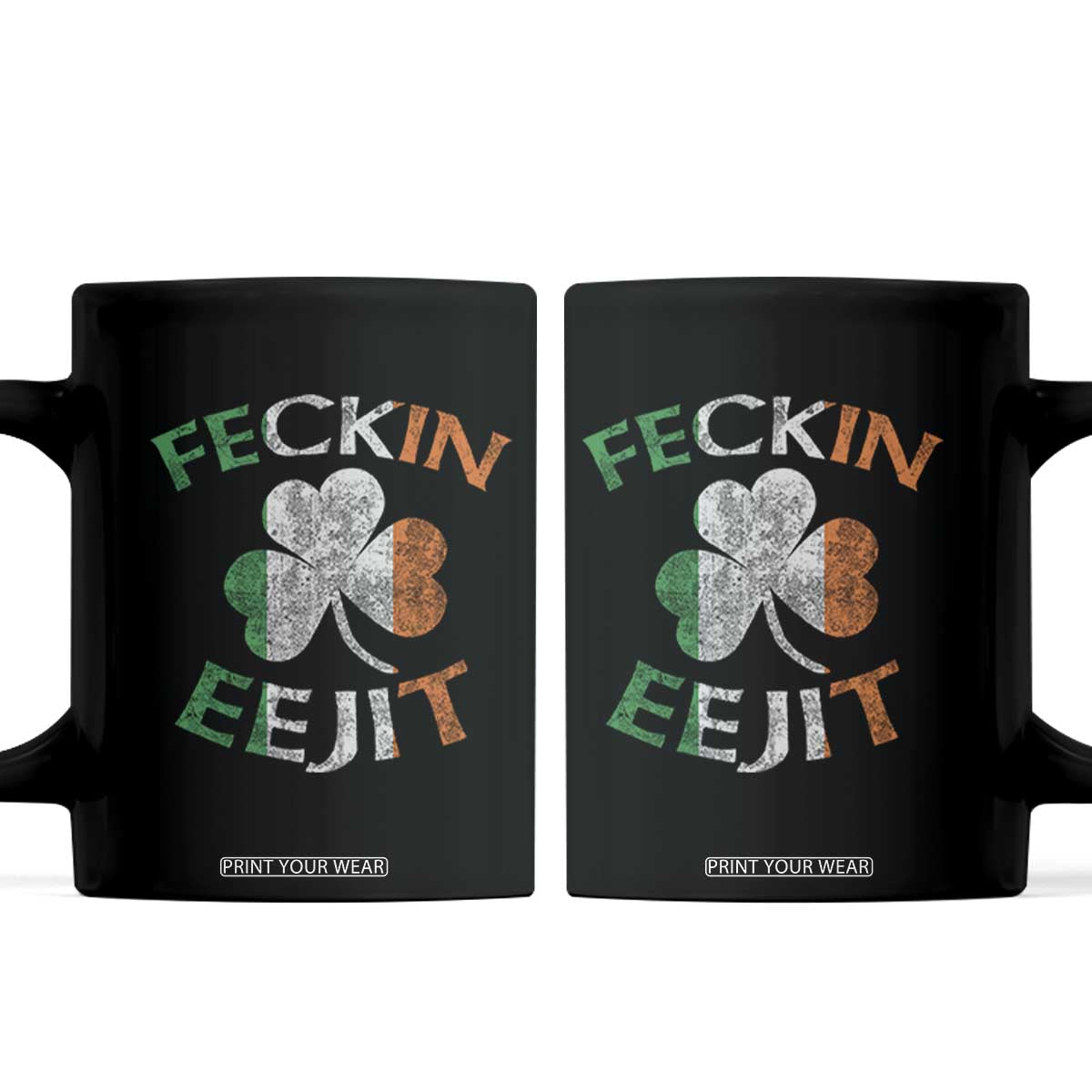 Funny Feckin Eejit Coffee Mug Ireland Irish Slang Shamrock St Patrick's Day TS11 Black Print Your Wear