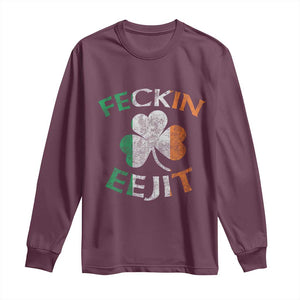 Funny Feckin Eejit Long Sleeve Shirt Ireland Irish Slang Shamrock St Patrick's Day TS11 Maroon Print Your Wear