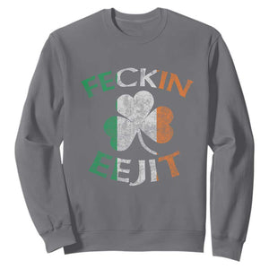 Funny Feckin Eejit Sweatshirt Ireland Irish Slang Shamrock St Patrick's Day TS11 Charcoal Print Your Wear