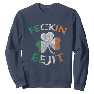 Funny Feckin Eejit Sweatshirt Ireland Irish Slang Shamrock St Patrick's Day TS11 Navy Print Your Wear