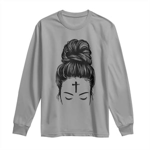 Ash Wednesday Messy Bun Ashes Cross Christian Religious Long Sleeve Shirt TS11 Sport Gray Print Your Wear