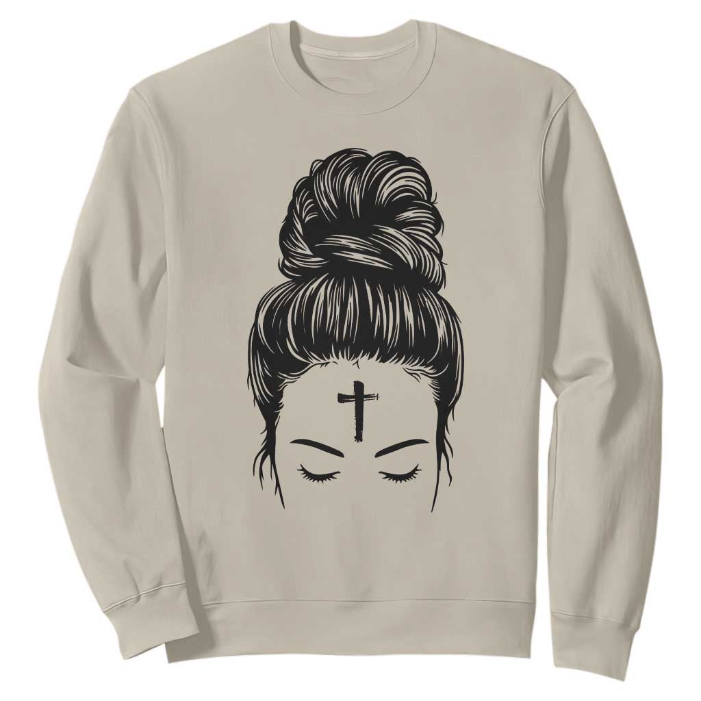 Ash Wednesday Messy Bun Ashes Cross Christian Religious Sweatshirt TS11 Sand Print Your Wear