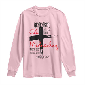 Ash Wednesday Long Sleeve Shirt Remember You are Dust And To Dust You Shall Return Genesis 3:19 TS11 Light Pink Print Your Wear