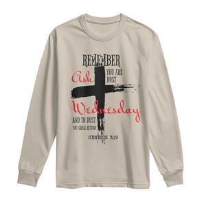 Ash Wednesday Long Sleeve Shirt Remember You are Dust And To Dust You Shall Return Genesis 3:19 TS11 Sand Print Your Wear