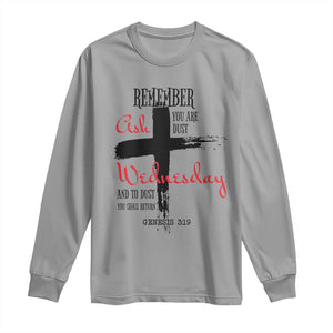 Ash Wednesday Long Sleeve Shirt Remember You are Dust And To Dust You Shall Return Genesis 3:19 TS11 Sport Gray Print Your Wear