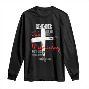 Ash Wednesday Long Sleeve Shirt Remember You are Dust And To Dust You Shall Return Genesis 3:19 Ashes Cross TS11 Black Print Your Wear