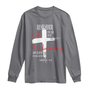 Ash Wednesday Long Sleeve Shirt Remember You are Dust And To Dust You Shall Return Genesis 3:19 Ashes Cross TS11 Charcoal Print Your Wear