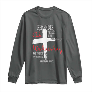 Ash Wednesday Long Sleeve Shirt Remember You are Dust And To Dust You Shall Return Genesis 3:19 Ashes Cross TS11 Dark Heather Print Your Wear