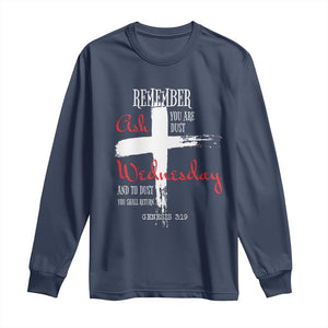 Ash Wednesday Long Sleeve Shirt Remember You are Dust And To Dust You Shall Return Genesis 3:19 Ashes Cross TS11 Navy Print Your Wear