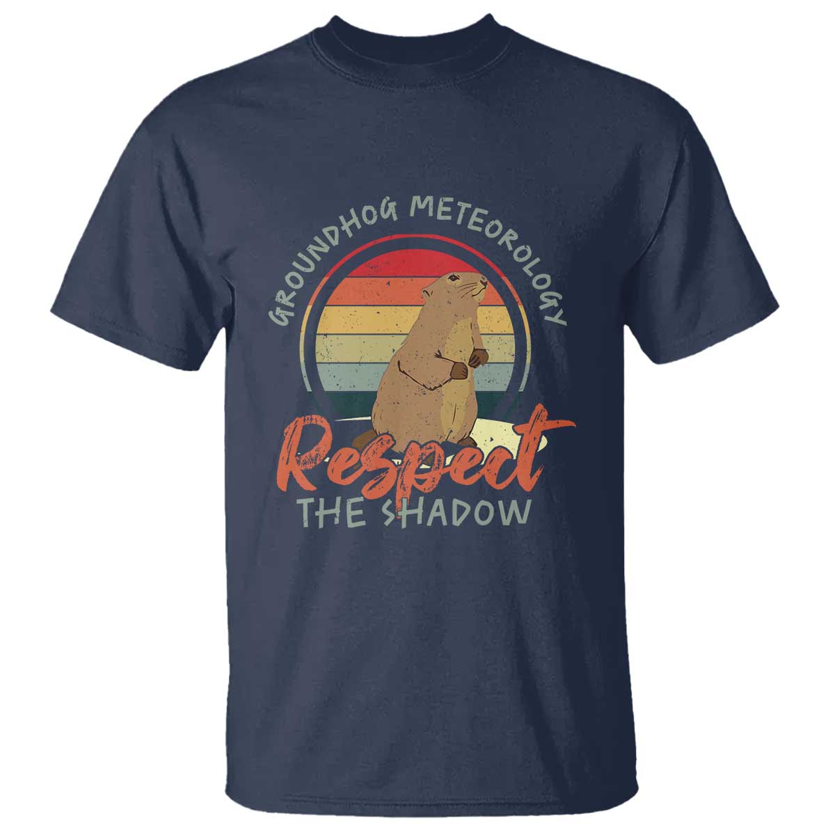 Funny Groundhog Day T Shirt Groundhog Meteorology Respect The Shadow Vintage Retro TS11 Navy Print Your Wear