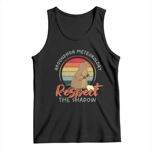 Funny Groundhog Day Tank Top Groundhog Meteorology Respect The Shadow Vintage Retro TS11 Black Print Your Wear