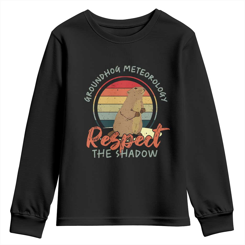 Funny Groundhog Day Youth Sweatshirt Groundhog Meteorology Respect The Shadow Vintage Retro TS11 Black Print Your Wear