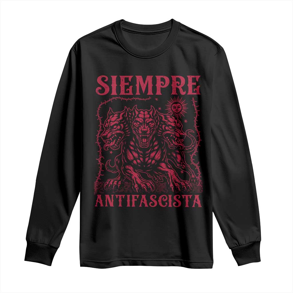 Siempre Antifascista Long Sleeve Shirt Anti Fascism Protest Vintage Hydra Dog TS11 Black Print Your Wear