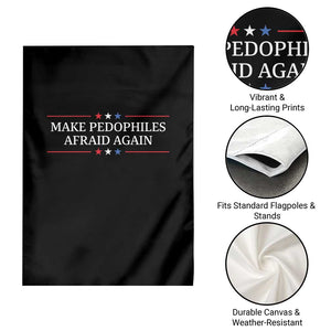 Make Pedophiles Afraid Again Garden Flag Funny Political Satire Bold Statement TS11 Print Your Wear