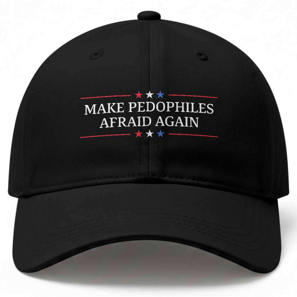 Make Pedophiles Afraid Again Baseball Cap Funny Political Satire Bold Statement TS11 Print Your Wear