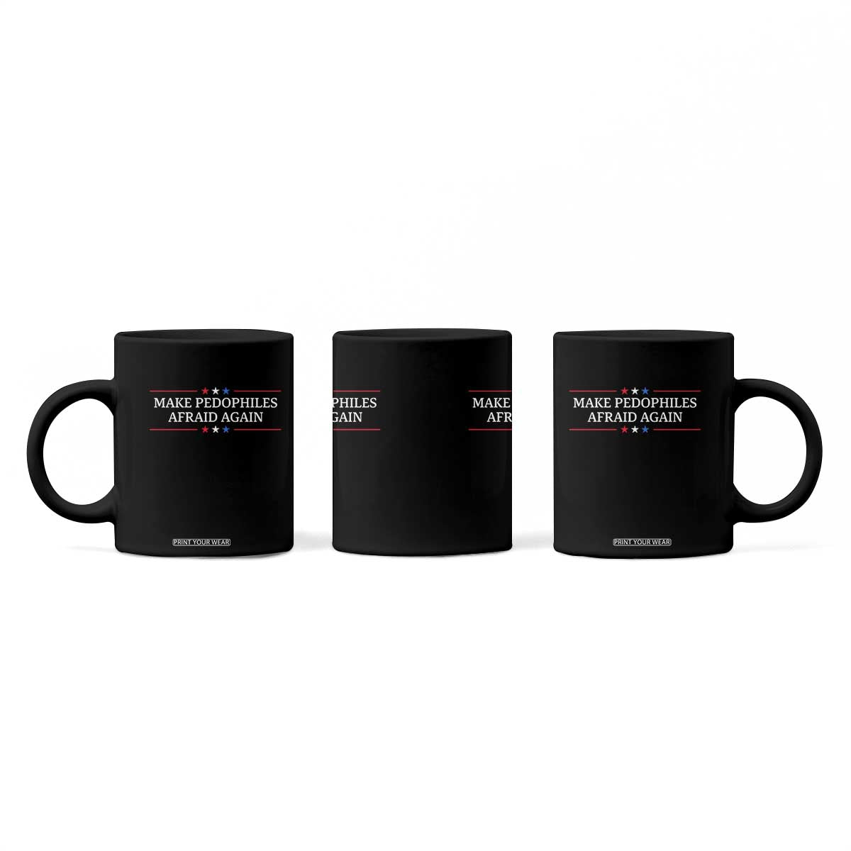 Make Pedophiles Afraid Again Coffee Mug Funny Political Satire Bold Statement TS11 Print Your Wear
