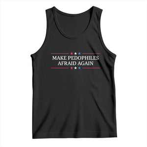 Make Pedophiles Afraid Again Tank Top Funny Political Satire Bold Statement TS11 Black Print Your Wear